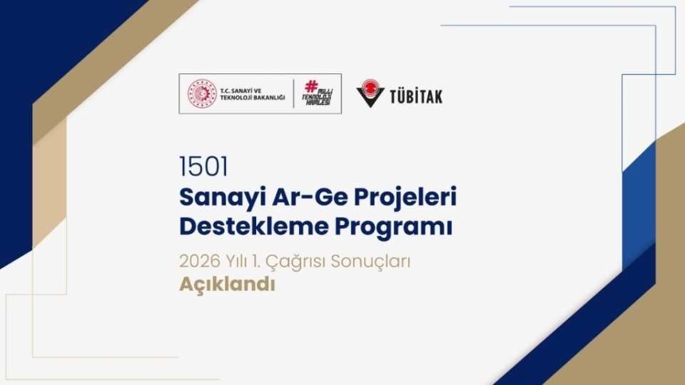 1501 Sanayi Ar-Ge Projeleri Destekleme Programı 2026 Yılı 1. Çağrısı Sonuçları Açıklandı
