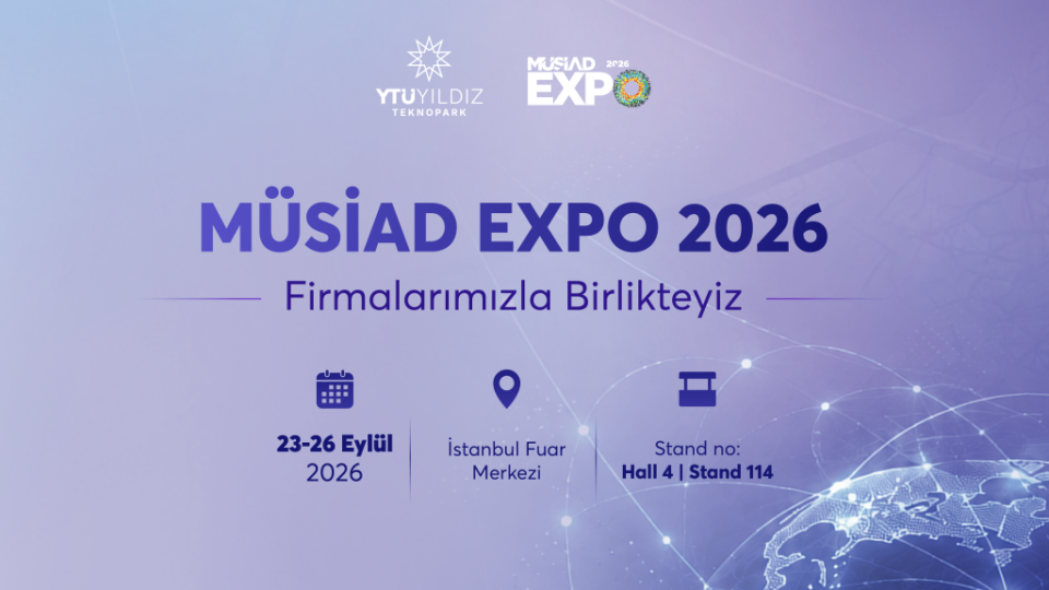 YTÜ Yıldız Teknopark olarak MÜSİAD EXPO 2026’da yerimizi alıyoruz